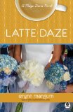 Latte Daze: A Maya Davis Novel (Maya Davis Series)