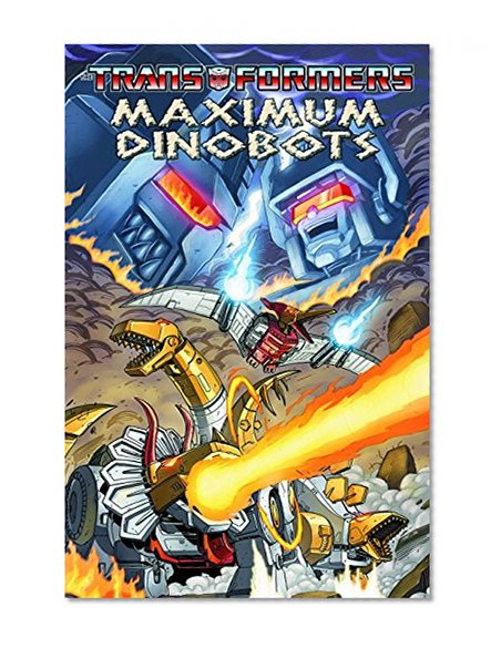 Book Cover Transformers: Maximum Dinobots (Transformers (Idw))