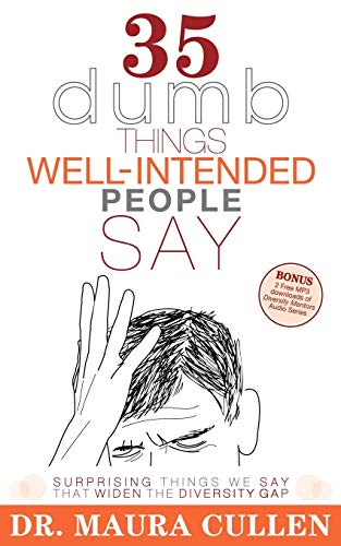Book Cover 35 Dumb Things Well-Intended People Say: Surprising Things We Say That Widen the Diversity Gap