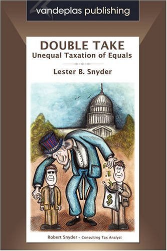 Double Take - Unequal Taxation of Equals (Vandeplas Publishing: Tax Law Series)