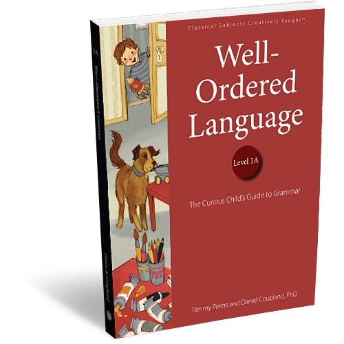 Book Cover Well-Ordered Language Level 1A: The Curious Child's Guide to Grammar (Revised Edition)
