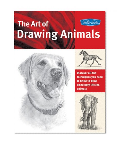 Book Cover The Art of Drawing Animals: Discover all the techniques you need to know to draw amazingly lifelike animals (Collector's Series)