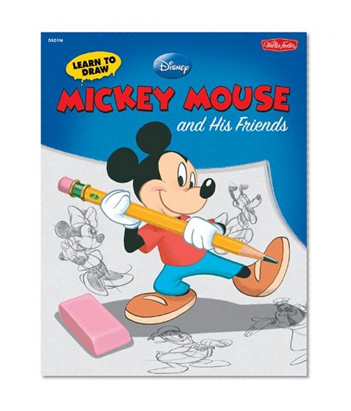 Book Cover Learn to Draw Disney's Mickey Mouse and His Friends: Featuring Minnie, Donald, Goofy, and other classic Disney characters! (Licensed Learn to Draw)