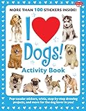 I Love Dogs! Activity Book: Pup-tacular stickers, trivia, step-by-step drawing projects, and more for the dog lover in you!