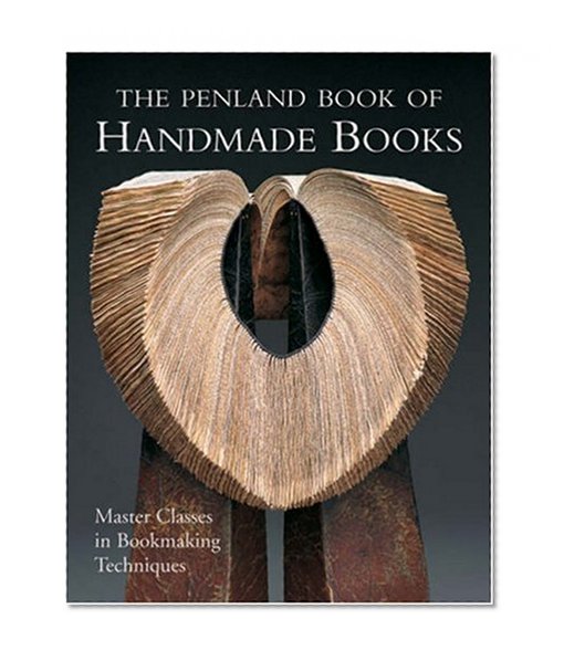 The Penland Book of Handmade Books: Master Classes in Bookmaking Techniques