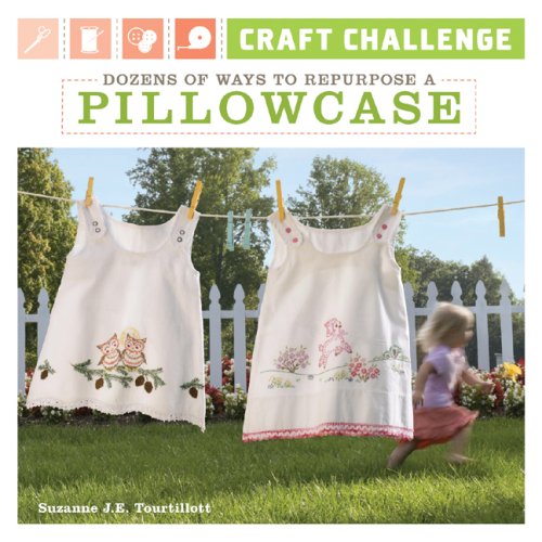 Book Cover Craft Challenge: Dozens of Ways to Repurpose a Pillowcase