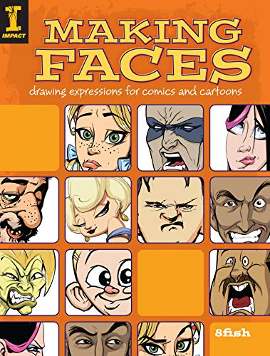 Book Cover Making Faces: Drawing Expressions For Comics And Cartoons