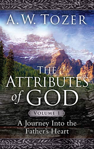 Book Cover The Attributes of God Volume 1 with Study Guide: A Journey Into the Father's Heart