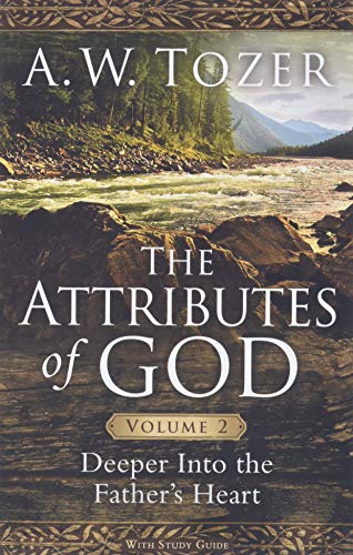 Book Cover The Attributes of God Volume 2: Deeper into the Father's Heart