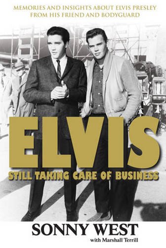 Book Cover Elvis: Still Taking Care of Business: Memories and Insights About Elvis Presley From His Friend and Bodyguard