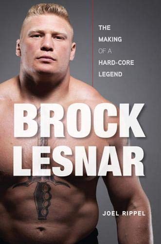 Book Cover Brock Lesnar: The Making of a Hard-Core Legend