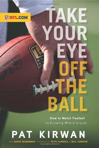Book Cover Take Your Eye Off the Ball: How to Watch Football by Knowing Where to Look