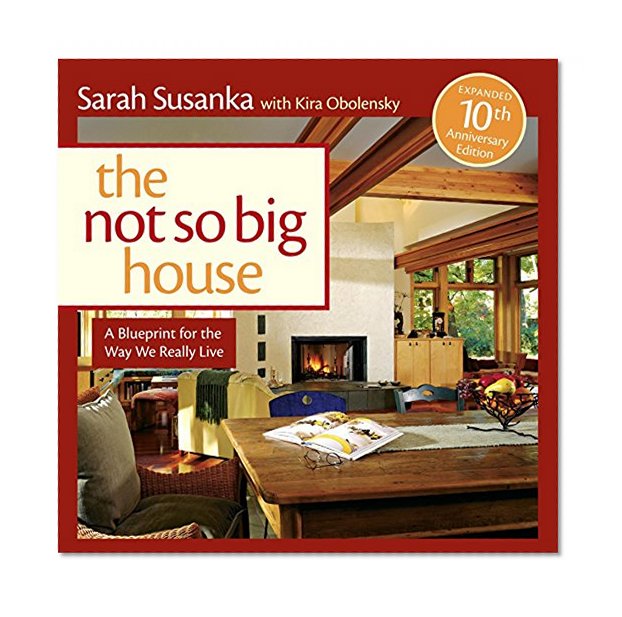 Book Cover The Not So Big House: A Blueprint for the Way We Really Live