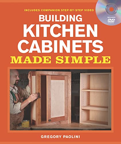 Book Cover Building Kitchen Cabinets Made Simple: A Book and Companion Step-by-Step Video DVD