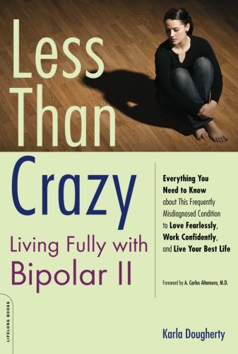 Book Cover Less than Crazy: Living Fully with Bipolar II (No. 2)