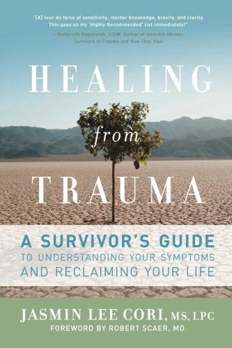 Book Cover Healing from Trauma: A Survivor's Guide to Understanding Your Symptoms and Reclaiming Your Life