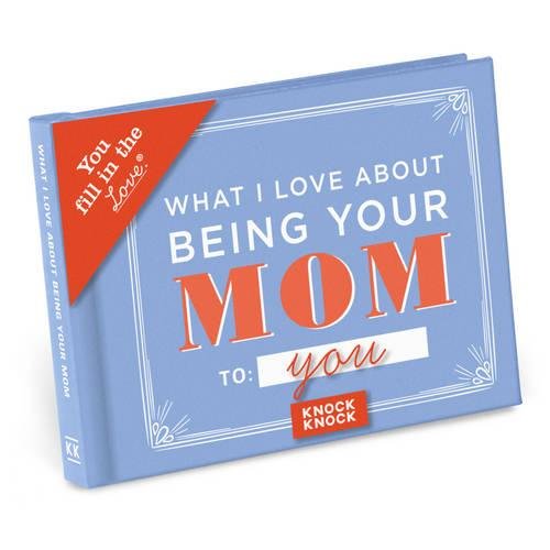 Book Cover Knock Knock What I Love about Being Your Mom (for Daughter/Son) Fill in the Love Book Fill-in-the-Blank Gift Journal (You Fill in the Love)