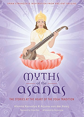 Book Cover Myths of the Asanas: The Stories at the Heart of the Yoga Tradition