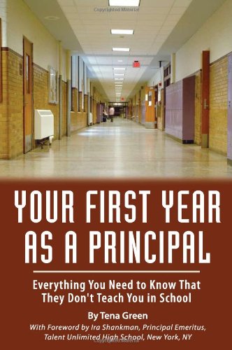 Book Cover Your First Year As Principal: Everything You Need to Know That They Don't Teach in School