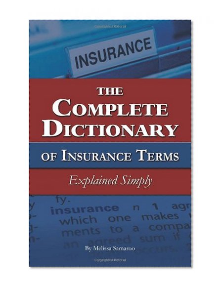Book Cover The Complete Dictionary of Insurance Terms Explained Simply