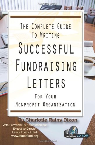 Book Cover The Complete Guide to Writing Successful Fundraising Letters for Your Non Profit Organization: With Companion CD-ROM