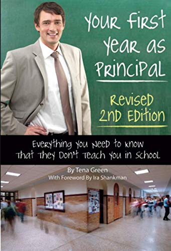 Book Cover Your First Year as Principal Revised 2nd Edition Everything You Need to Know That They Don't Teach You in School: Everything You Need to Know That They Don't Teach You in School