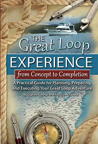 Book Cover The Great Loop Experience - From Concept to Completion A Practical Guide for Planning, Preparing and Executing Your Great Loop Adventure