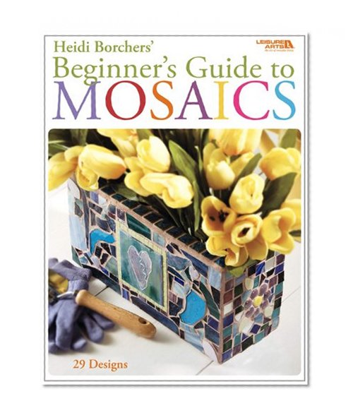 Book Cover Beginner's Guide to Mosaics (Leisure Arts #4668)