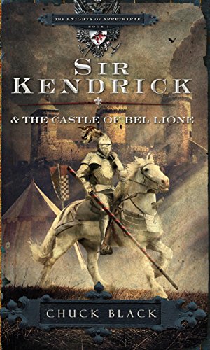Book Cover Sir Kendrick and the Castle of Bel Lione (The Knights of Arrethtrae)