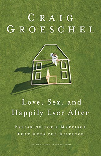Book Cover Love, Sex, and Happily Ever After: Preparing for a Marriage That Goes the Distance