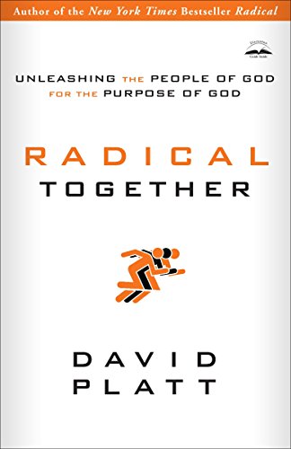 Book Cover Radical Together: Unleashing the People of God for the Purpose of God