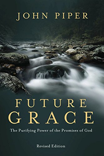 Book Cover Future Grace, Revised Edition: The Purifying Power of the Promises of God