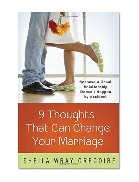 Book Cover Nine Thoughts That Can Change Your Marriage: Because a Great Relationship Doesn't Happen by Accident