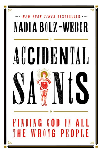 Book Cover Accidental Saints: Finding God in All the Wrong People