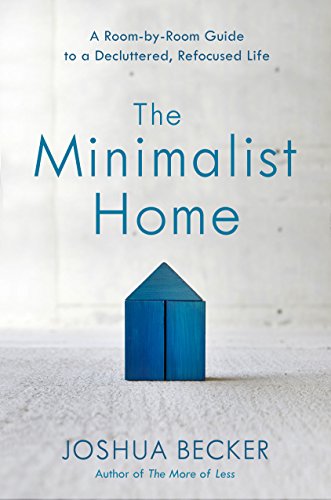 Book Cover The Minimalist Home: A Room-by-Room Guide to a Decluttered, Refocused Life
