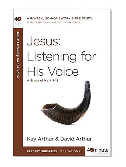 Book Cover Jesus: Listening for His Voice: A Study of Mark 7-13 (40-Minute Bible Studies)