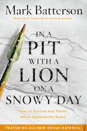 Book Cover In a Pit with a Lion on a Snowy Day: How to Survive and Thrive When Opportunity Roars