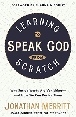 Book Cover Learning to Speak God from Scratch: Why Sacred Words Are Vanishing--and How We Can Revive Them