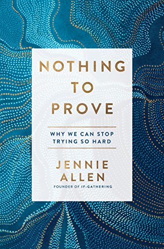 Book Cover Nothing to Prove: Why We Can Stop Trying So Hard
