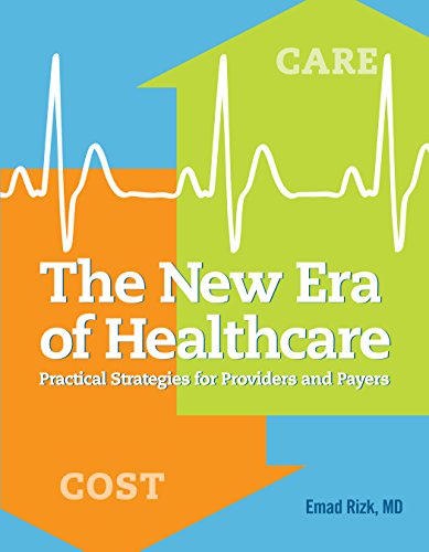The New Era of Healthcare: Practical Strategies for Providers and Payers