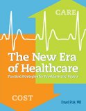 The New Era of Healthcare: Practical Strategies for Providers and Payers