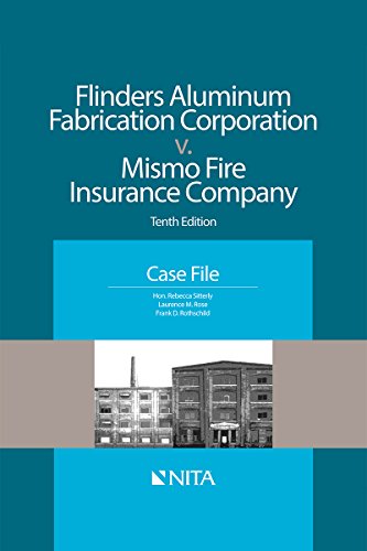 Book Cover Flinders Aluminum Fabrication Corporation v. Mismo Fire Insurance Company: Tenth Edition Case File (NITA)
