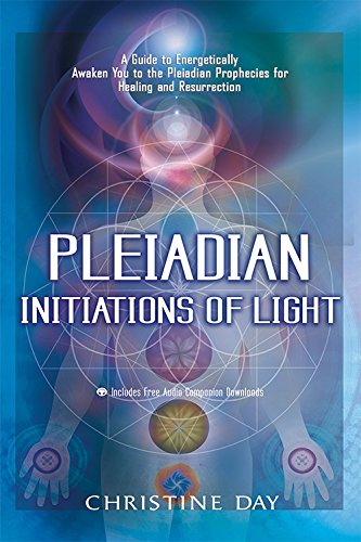 Book Cover Pleiadian Initiations of Light: A Guide to Energetically Awaken You to the Pleiadian Prophecies for Healing and Resurrection