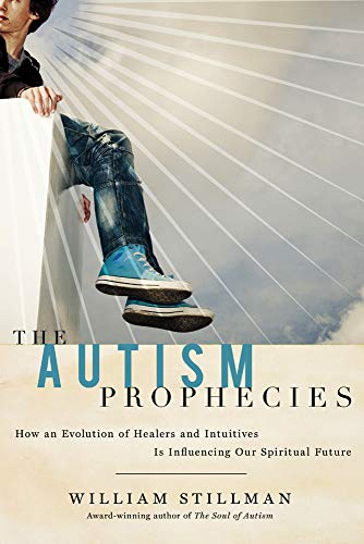 Book Cover The Autism Prophecies: How an Evolution of Healers and Intuitives is Influencing Our Spiritual Future