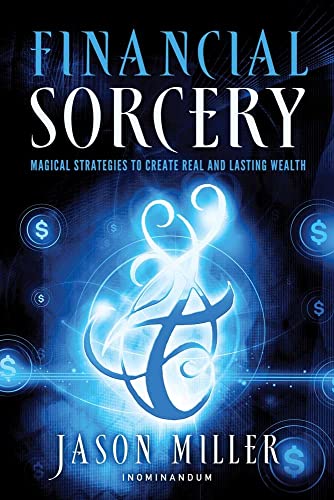 Book Cover Financial Sorcery: Magical Strategies to Create Real and Lasting Wealth