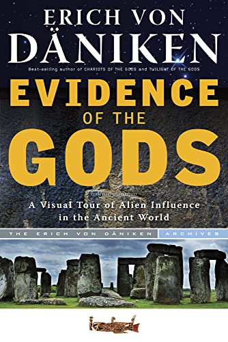 Book Cover Evidence of the Gods: A Visual Tour of Alien Influence in the Ancient World (Erich von Daniken Library)