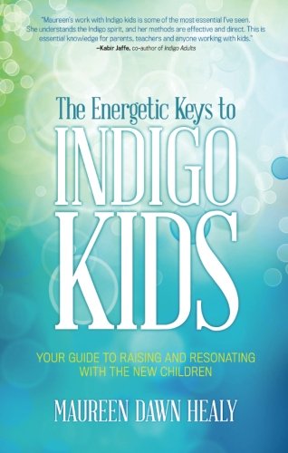 Book Cover The Energetic Keys to Indigo Kids: Your Guide to Raising and Resonating With the New Children