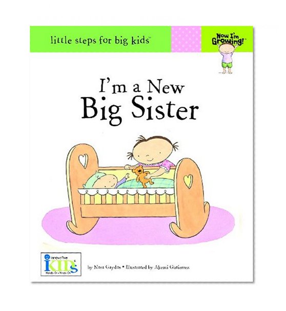 Book Cover I'm a New Big Sister (Little Steps for Big Kids: Now I'm Growing)