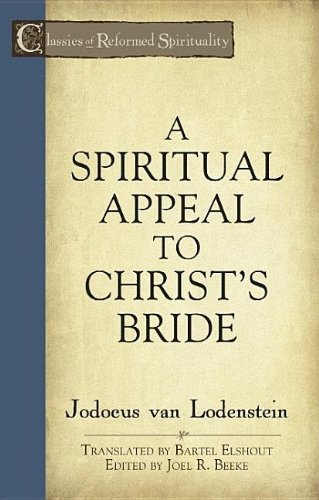 Book Cover A Spiritual Appeal to Christ's Bride (Classics of Reformed Spirituality)