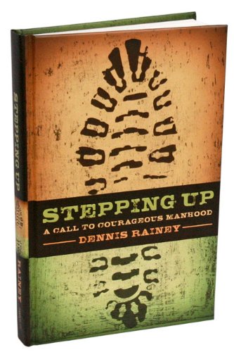 Book Cover Stepping Up: A Call to Courageous Manhood